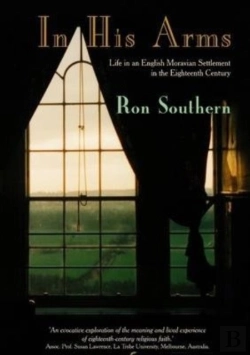 Bertrand.pt - In His Arms: Life In An English Moravian Settlement In The Eighteenth Century