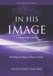 In His Image: ...And Female He Created T