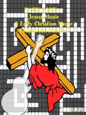 In His Name ... Jesus Music & Early Christian Music Crossword Puzzles