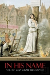 In His Name: Vol. Ivc Who Wrote The Gosp