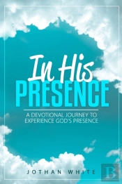 In His Presence: A Devotional Journey To