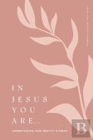 In Jesus You Are
