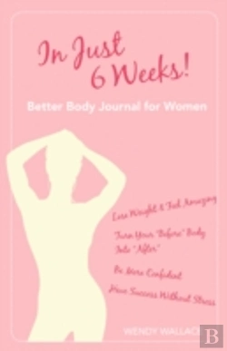 Bertrand.pt - In Just 6 Weeks! Better Body Journal For Women