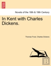 In Kent With Charles Dickens.