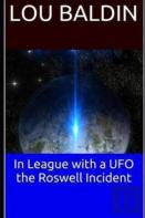 In League With A Ufo The Roswell Incident
