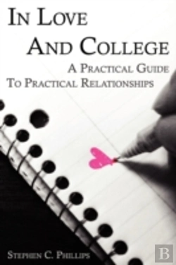 Bertrand.pt - In Love And College: A Practical Guide To Practical Relationships
