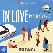 In Love - E02: Cuando Me Acaricias