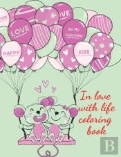 In Love With Life Coloring Book