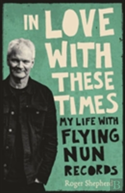 Bertrand.pt - In Love With These Times: My Life With Flying Nun Records