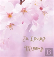 In Loving Memory Funeral Guest Book, Celebration Of Life, Wake, Loss, Memorial Service, Condolence Book, Church, Funeral Home, Thoughts And In Memory Guest Book (Hardback)