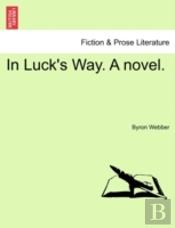 In Luck'S Way. A Novel.