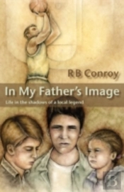 In My Father'S Image: Life In The Shadow