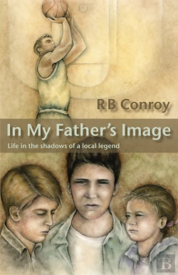 Bertrand.pt - In My Father'S Image: Life In The Shadows Of A Local Legend