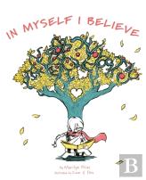 In Myself I Believe