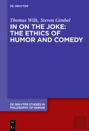 In On The Joke: The Ethics Of Humor And Comedy