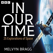 In Our Time: 25 Explorations Of Space