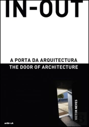 In-Out - A Porta da Arquitectura | The Door of Architecture