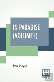 In Paradise  Volume I : A Novel, From Th