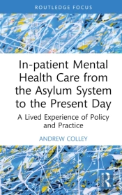 In-Patient Mental Health Care From The Asylum System To The Present Day