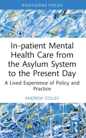 In-Patient Mental Health Care From The Asylum System To The Present Day