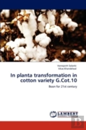 In Planta Transformation In Cotton Variety G.Cot.10