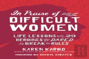 In Praise Of Difficult Women