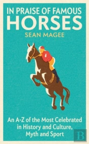 In Praise Of Famous Horses