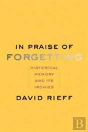In Praise Of Forgetting