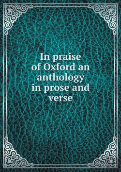 Bertrand.pt - In Praise Of Oxford An Anthology In Prose And Verse