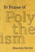 In Praise Of Polytheism