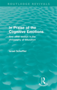 In Praise Of The Cognitive Emotions (Routledge Revivals)