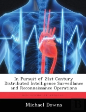 In Pursuit Of 21st Century Distributed Intelligence Surveillance And Reconnaissance Operations
