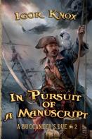 In Pursuit Of A Manuscript (A Buccaneer'S Due Book #2)