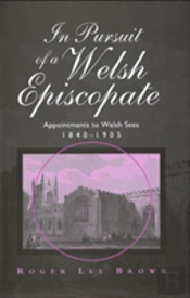 In Pursuit Of A Welsh Episcopate