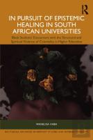 In Pursuit Of Epistemic Healing In South African Universities
