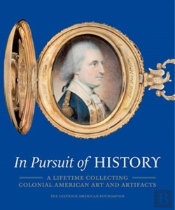 Bertrand.pt - In Pursuit Of History - A Lifetime Collecting American Art And Artifacts
