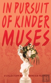 In Pursuit Of Kinder Muses