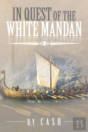 In Quest Of The White Mandan