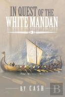In Quest Of The White Mandan