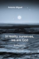 In Reality, Ourselves, We Are God