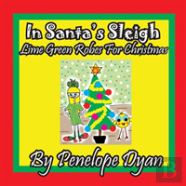 In Santa'S Sleigh -- Lime Green Robes For Christmas
