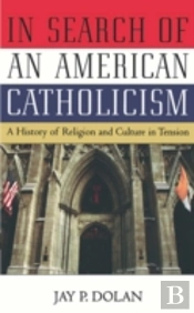 In Search Of An American Catholicism