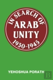 In Search Of Arab Unity 1930-1945
