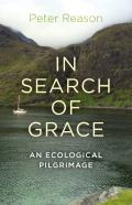 In Search Of Grace Â€“ An Ecological Pilgrimage