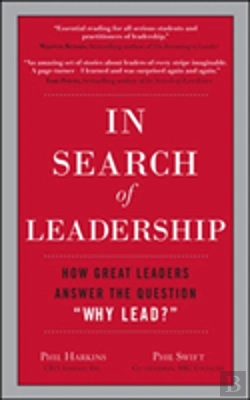 Bertrand.pt - In Search Of Leadership: How Great Leaders Answer The Question Why Lead?