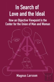 In Search Of Love And The Ideal