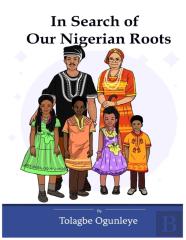 In Search Of Our Nigerian Roots