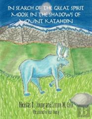 In Search Of The Great Spirit Moose In The Shadows Of Mount Katahdin