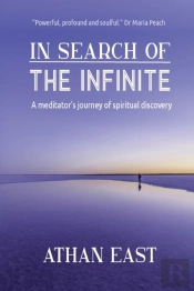 In Search Of The Infinite: A Meditator'S