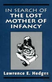 In Search Of The Lost Mother Of Infancy